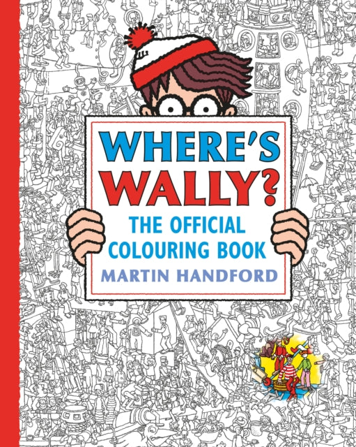 Where's Wally? The Official Colouring Book : Screen-free colouring and search-and-find fun from the bestselling Where's Wally? series, the perfect holiday, downtime or mindful activity for all ages-9781529534382
