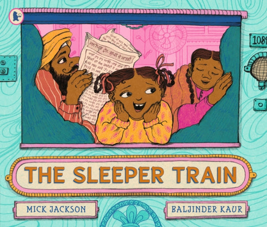 The Sleeper Train : A moonlit railway adventure set in India perfect for bedtime reading with 3-5 year-olds-9781529535150