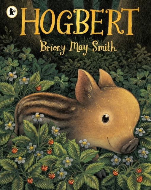 Hogbert : A modern classic for 3, 4 and 5 year-olds featuring a baby boar with a big personality and a nose like no other!-9781529535792