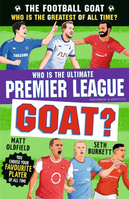 The Football GOAT: Who is the Ultimate Premier League GOAT? : Kick off the new Premier League season with facts, stats & stories about heroes including Haaland, Salah, Ronaldo, Kane and more! Perfect-9781529537680