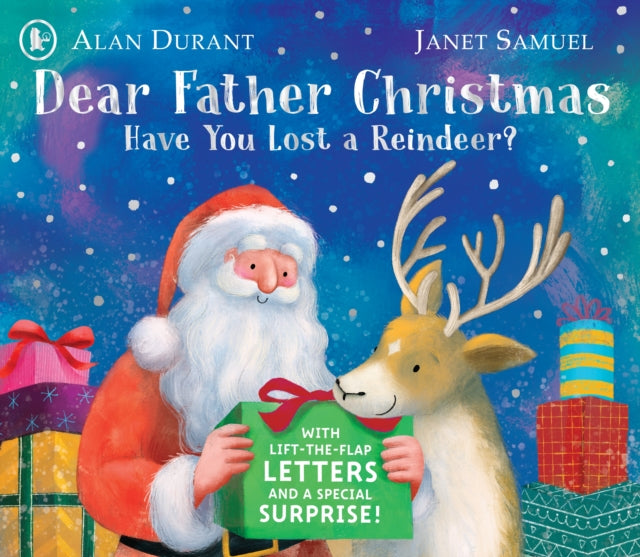 Dear Father Christmas: Have You Lost a Reindeer? : A perfect Christmas present with lift-the-flap letters for kids aged 3-7-9781529539202