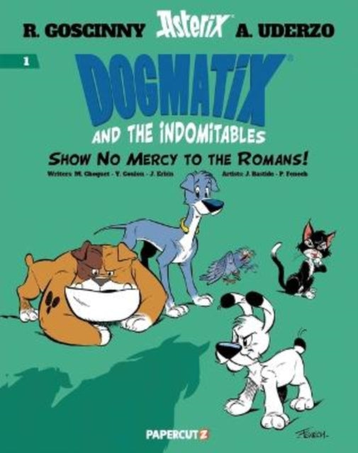 Dogmatix and the Indomitables Vol. 1 : Show No Mercy to the Romans!-9781545811962