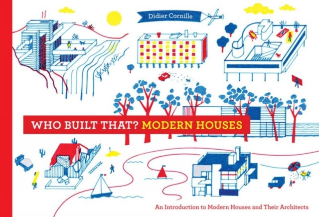 Who Built That? Modern Houses : An Introduction to Modern Houses and Their Architects-9781616892630