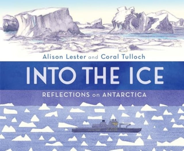 Into the Ice: Reflections on Antarctica-9781760526061