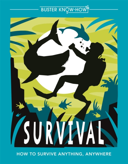 Survival : How to survive anything, anywhere-9781780555096