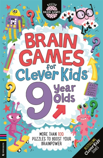 Brain Games for Clever Kids® 9 Year Olds : More than 100 puzzles to boost your brainpower-9781780559391
