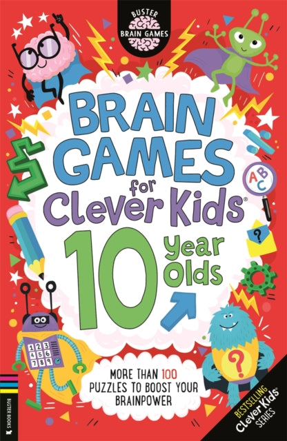 Brain Games for Clever Kids® 10 Year Olds : More than 100 puzzles to boost your brainpower-9781780559407