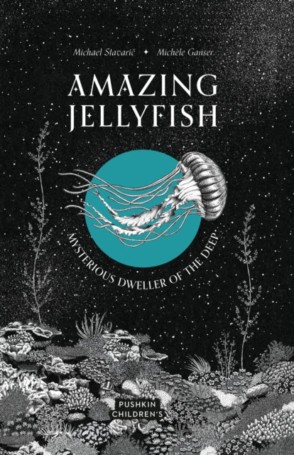 Amazing Jellyfish : Mysterious Dweller of the Deep-9781782694250