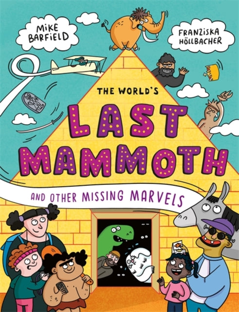 The World's Last Mammoth and Other Missing Marvels-9781783425259