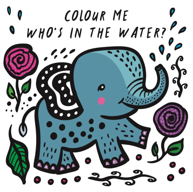 Colour Me: Who's in the Water? : Watch Me Change Colour In Water Volume 4-9781784930967