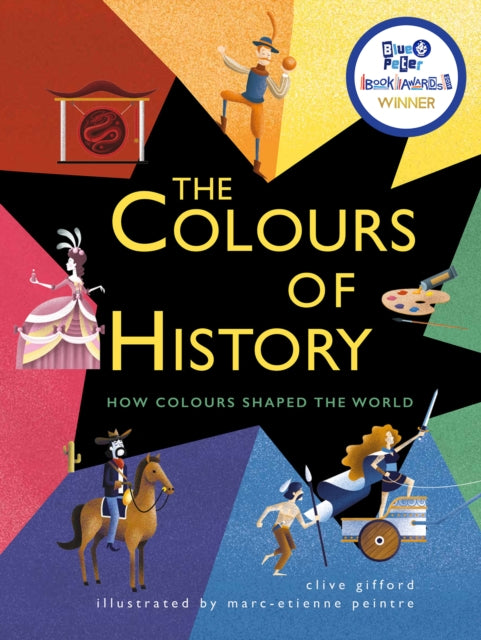 The Colours of History : How Colours Shaped the World-9781784939670