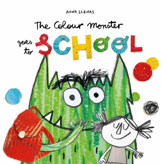 The Colour Monster Goes to School : Perfect book to tackle school nerves-9781787415522