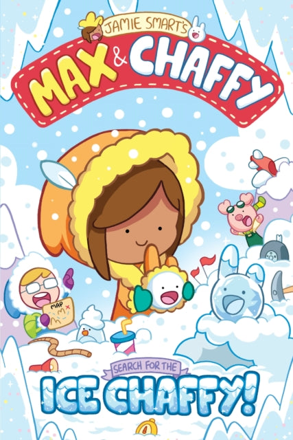 Max and Chaffy: Search for the Ice Chaffy (from the million-selling Jamie Smart, Illustrator of the Year)-9781788452632