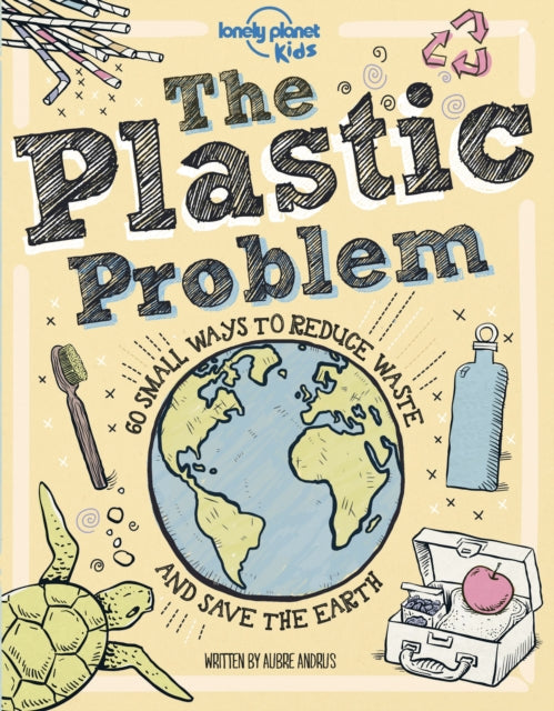 The Plastic Problem : 60 Small Ways to Reduce Waste and Help Save the Earth-9781788689359