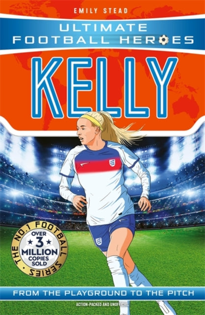 Ultimate Football Heroes: Chloe Kelly : Collect them all!-9781789469448
