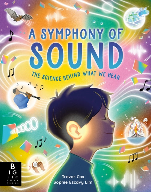 A Symphony of Sound : The Science Behind What We Hear-9781800783249