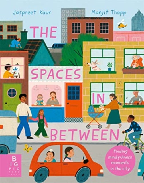The Spaces In Between : Finding mindfulness moments in the city-9781800787056