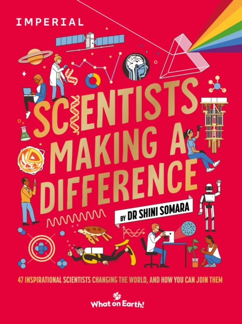 Scientists Making a Difference : 47 Inspirational Scientists Changing the World and How You Can Join Them-9781804661895