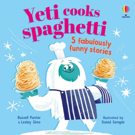 Yeti cooks spaghetti : 5 fabulously funny stories-9781805072720