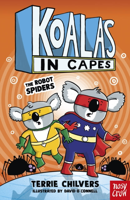 Koalas in Capes: The Robot Spiders-9781805132219