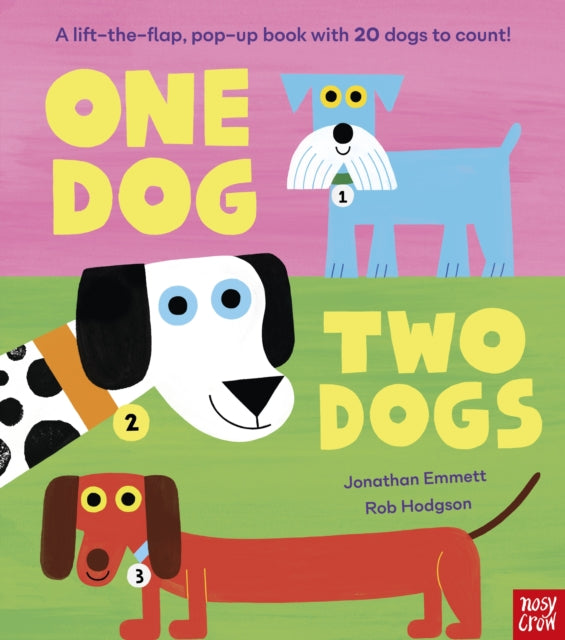 One Dog, Two Dogs : A lift-the-flap, pop-up book with 20 dogs to count!-9781805139171