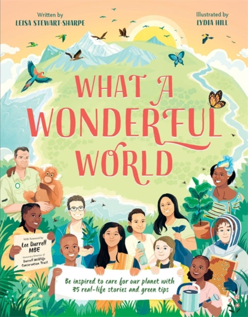 What a Wonderful World : Be inspired to care for our planet with 35 real-life stories and eco tips-9781835871768