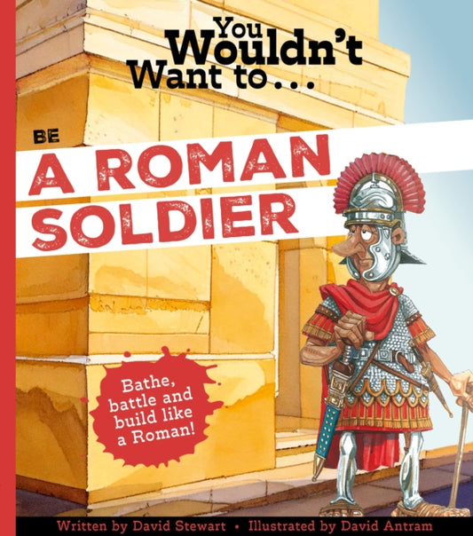 You Wouldn't Want To Be A Roman Soldier!-9781835873564