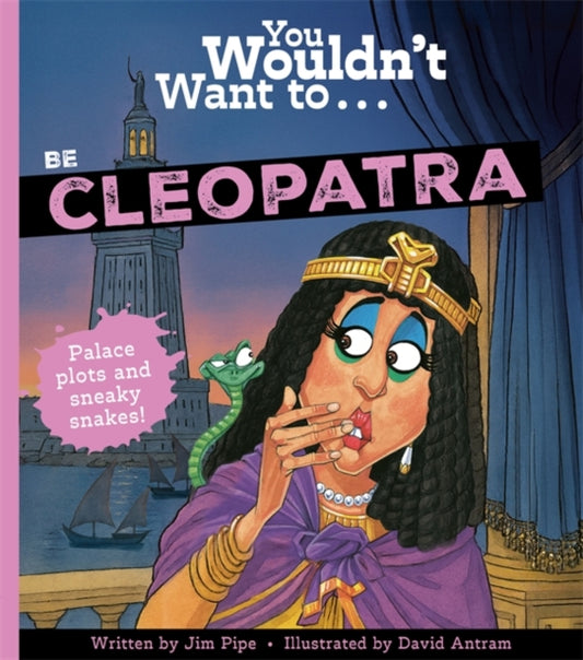 You Wouldn't Want To Be Cleopatra-9781835874585