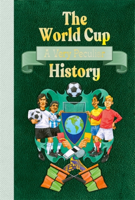 The World Cup: A Very Peculiar History-9781835874868