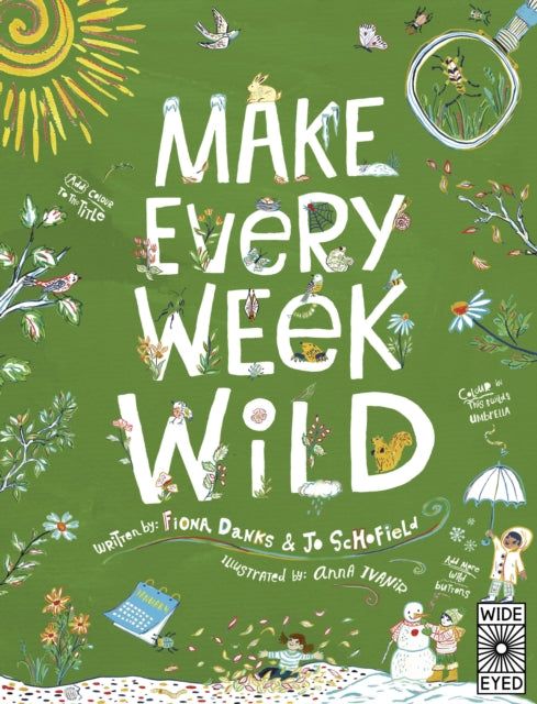 Make Every Week Wild : 52 Creative Activities for Outdoor Adventures-9781836000273