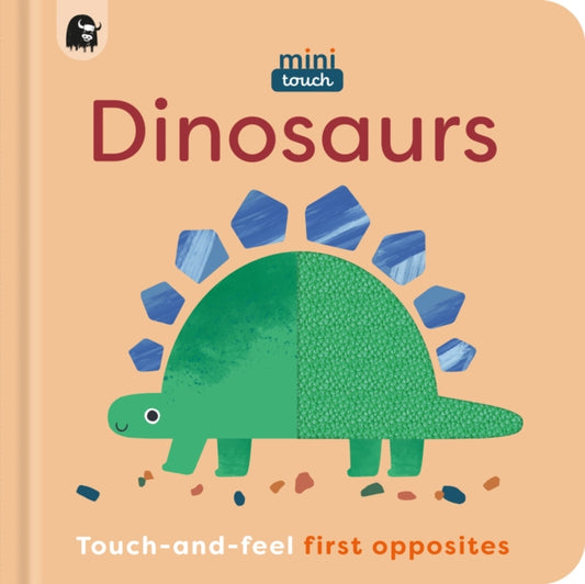 MiniTouch: Dinosaurs : Touch-and-feel first opposites-9781836002901