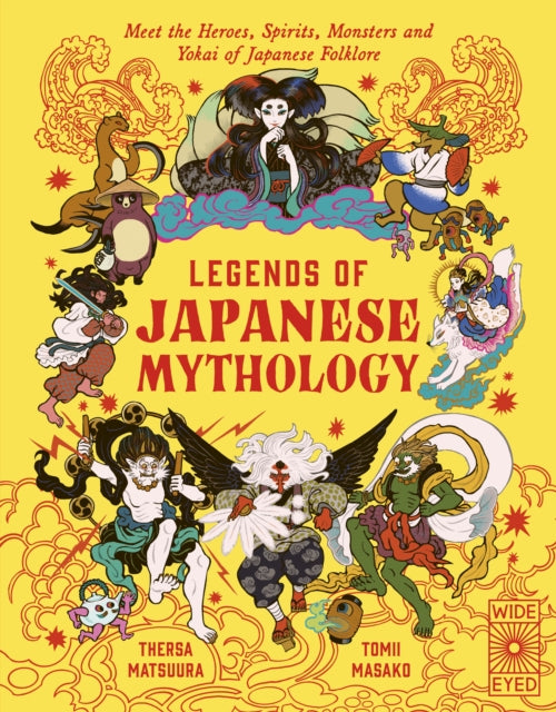 Legends of Japanese Mythology : Meet the Heroes, Spirits, Monsters and Yokai of Japanese Folklore-9781836004738