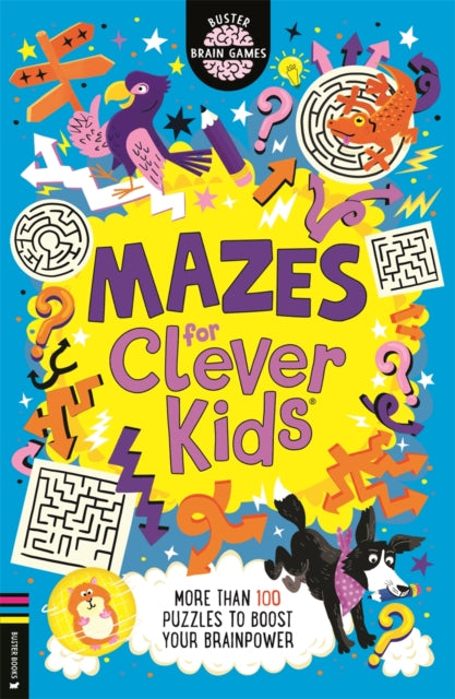 Mazes for Clever Kids® : More than 100 puzzles to boost your brainpower-9781837250226