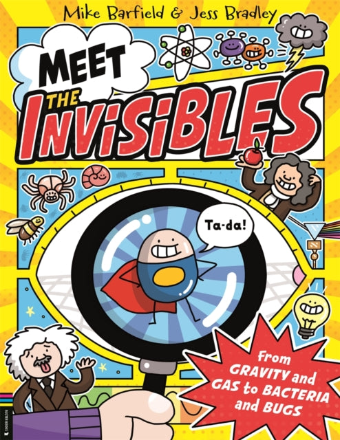 Meet the Invisibles : From Gravity and Gas to Bacteria and Bugs-9781837250707