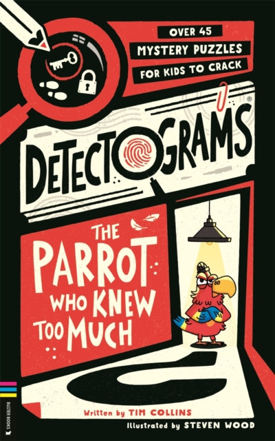Detectograms®: The Parrot Who Knew Too Much : Over 45 Mystery Puzzles for Kids to Crack-9781837251308