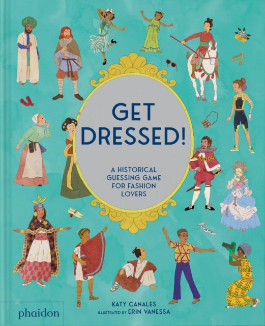 Get Dressed! : A Historical Guessing Game for Fashion Lovers-9781838668471
