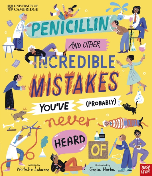 University of Cambridge: Penicillin and Other Incredible Mistakes You've (Probably) Never Heard Of-9781839941160