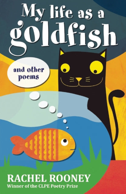 My Life as a Goldfish : And Other Poems-9781847804822