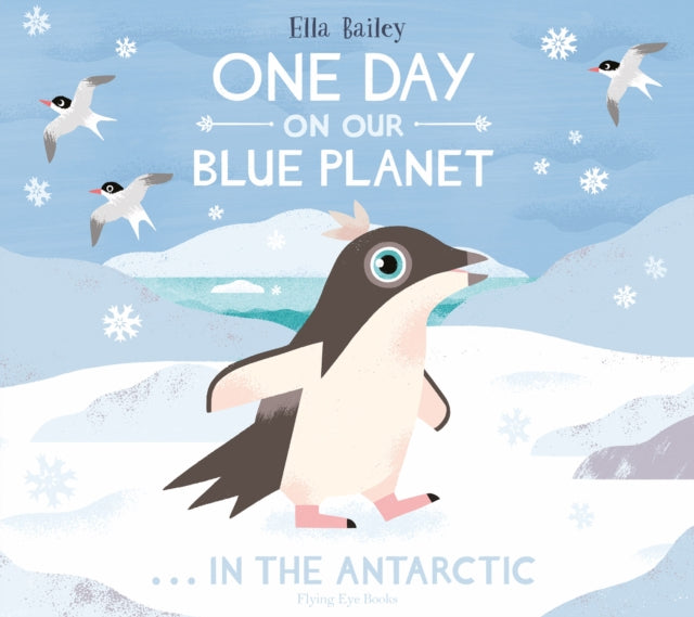 One Day on Our Blue Planet …In the Antarctic-9781912497096