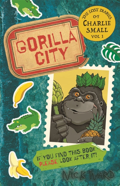 The Lost Diary of Charlie Small Volume 1 : Gorilla City-9781913101916