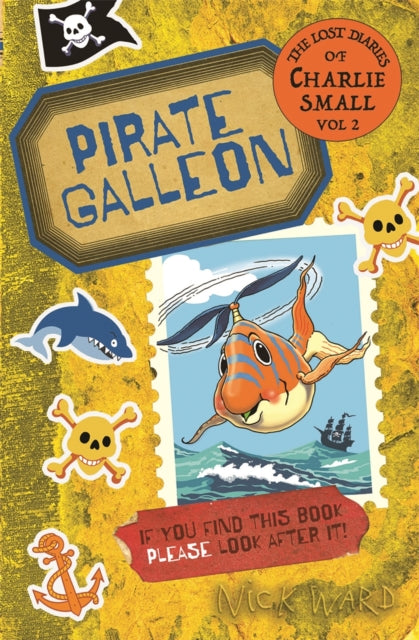 The Lost Diary of Charlie Small Volume 2 : Pirate Galleon-9781913101923