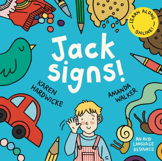 Jack Signs! : The heart-warming tale of a little boy who is deaf, wears hearing aids and discovers the magic of sign language - based on a true story!-9781913968151