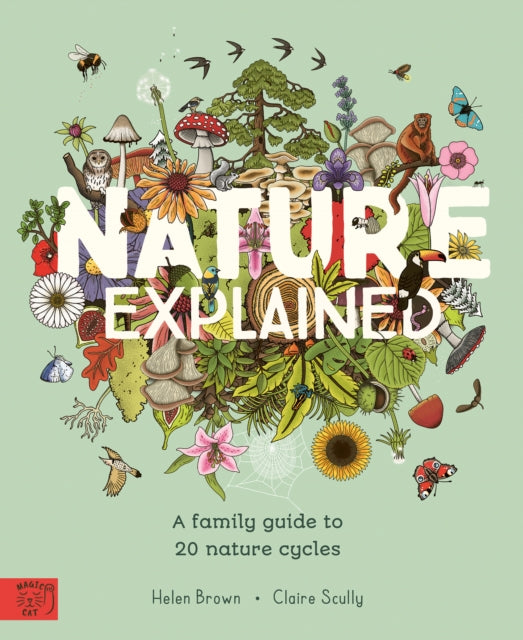 Nature Explained : A Family Guide to 20 Nature Cycles-9781915569974
