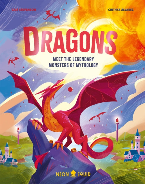 Dragons : Meet the Legendary Monsters of Mythology-9781916745049