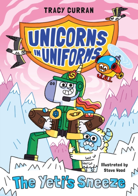 The Yeti's Sneeze : Unicorns in Uniforms #2-9781916747807