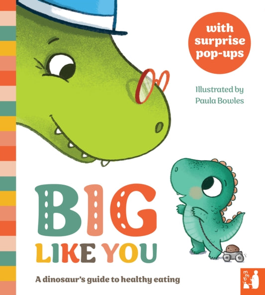 Big Like You : A dinosaur's guide to healthy eating-9781916780125
