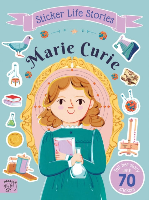 Marie Curie : An inspiring sticker story about never giving up-9781917044783