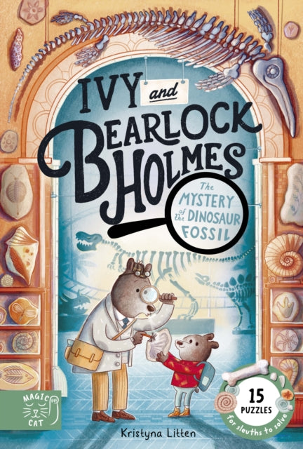 The Mystery of the Dinosaur Fossil (Ivy and Bearlock 2) : 15 Puzzles for Sleuths to Solve-9781917044936