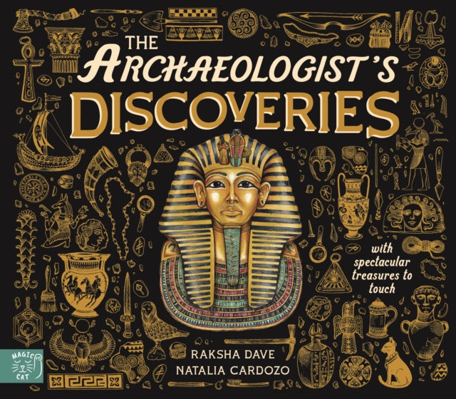 The Archaeologist's Discoveries : With Spectacular Treasures to Touch-9781917366786