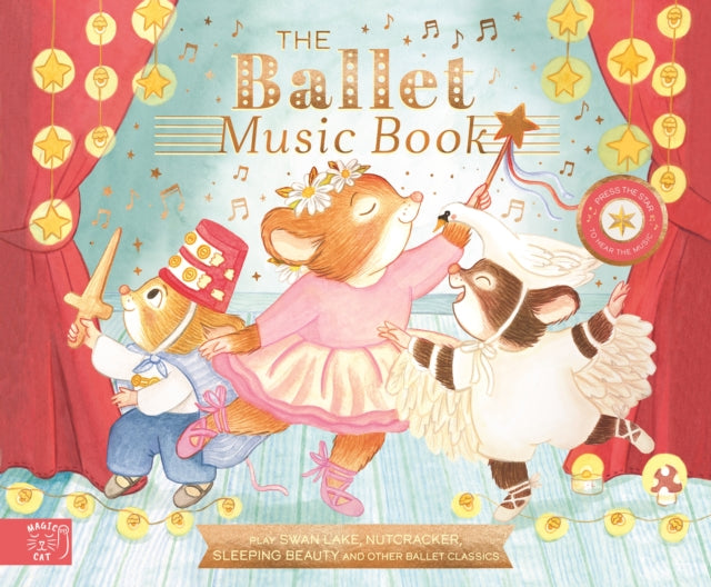 The Ballet Music Book : Dance along to eight classic ballet pieces-9781917768276